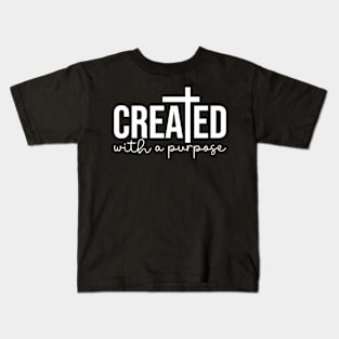 Created with a Purpose Inspirational Positive Message Kids T-Shirt